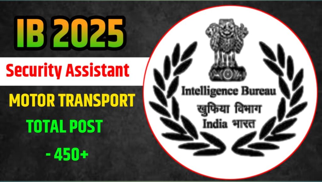 IB Security Assistant (Motor Transport) Online Form 2025